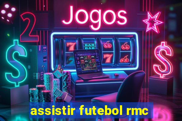assistir futebol rmc