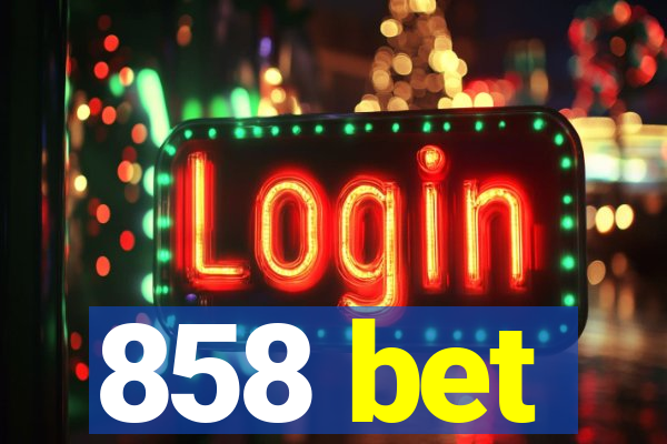 858 bet