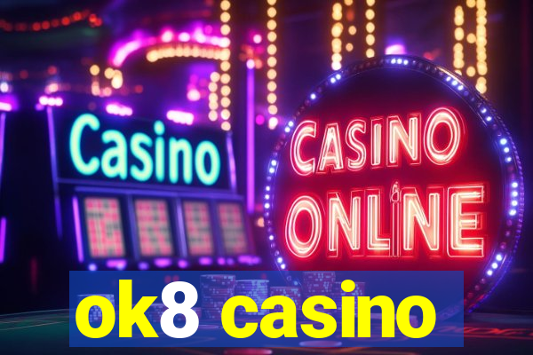 ok8 casino