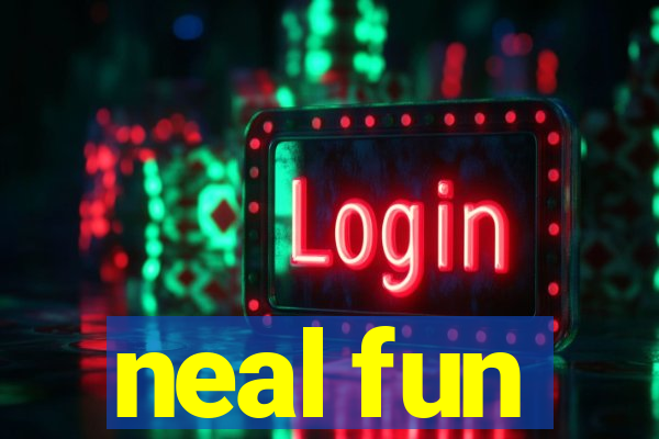 neal fun
