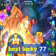 best lucky 77