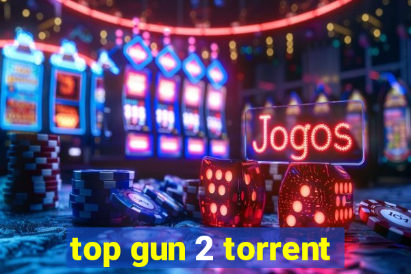 top gun 2 torrent