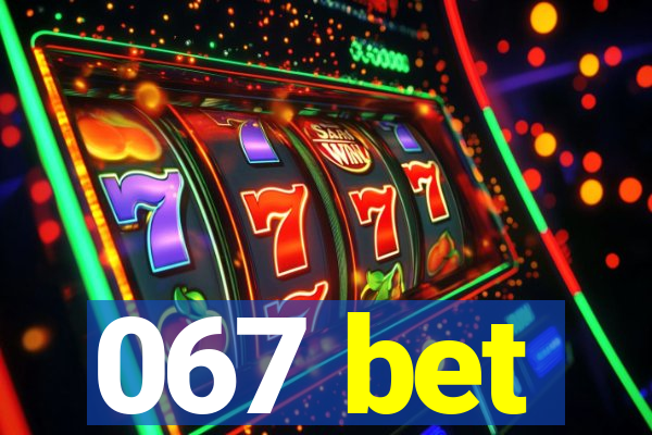 067 bet