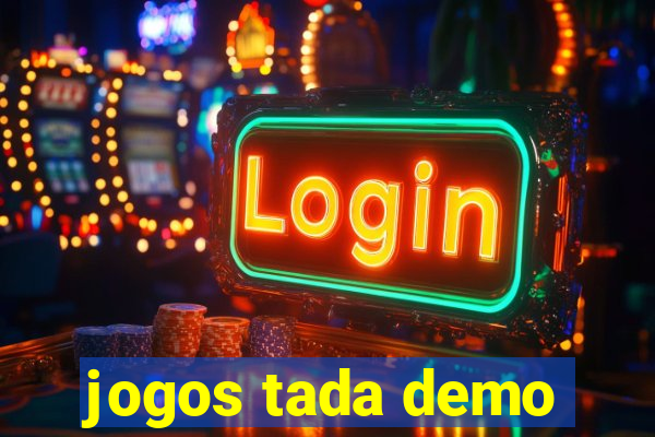 jogos tada demo