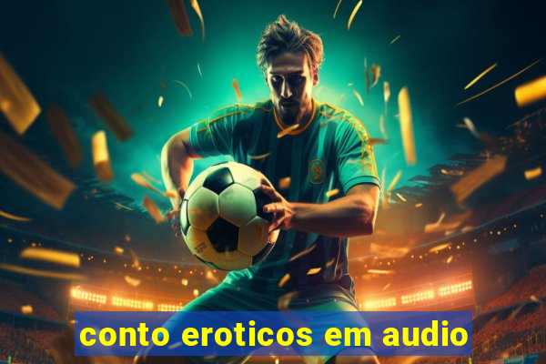 conto eroticos em audio
