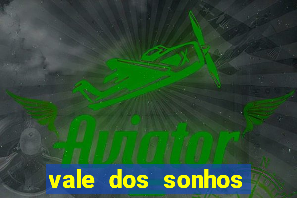 vale dos sonhos franca sp