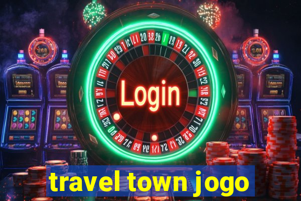 travel town jogo