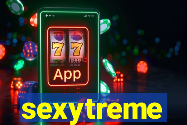 sexytreme