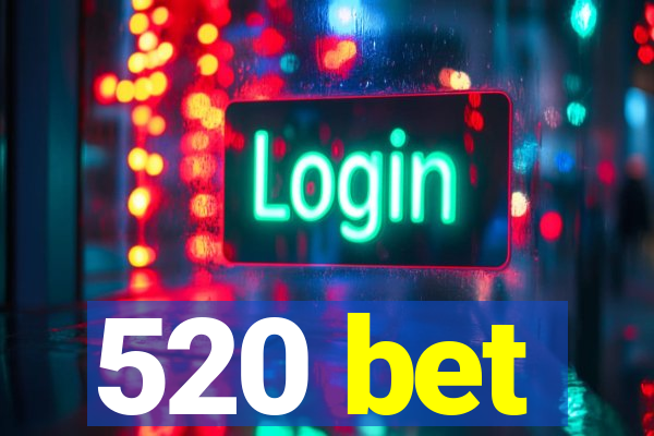 520 bet