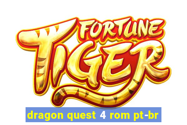 dragon quest 4 rom pt-br
