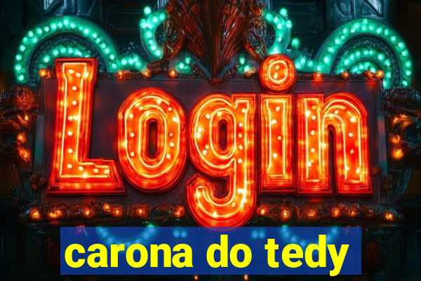 carona do tedy