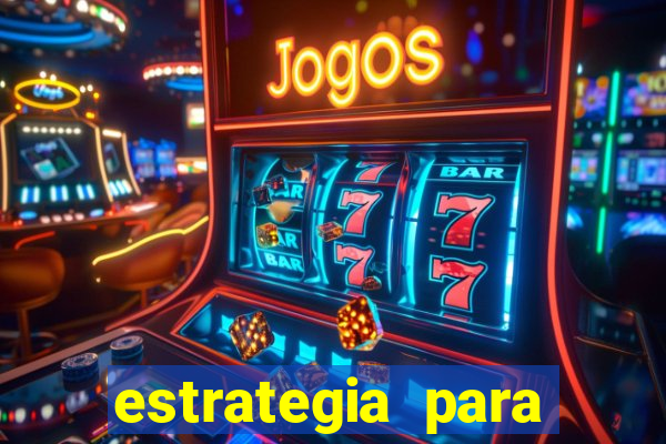estrategia para jogar na roleta