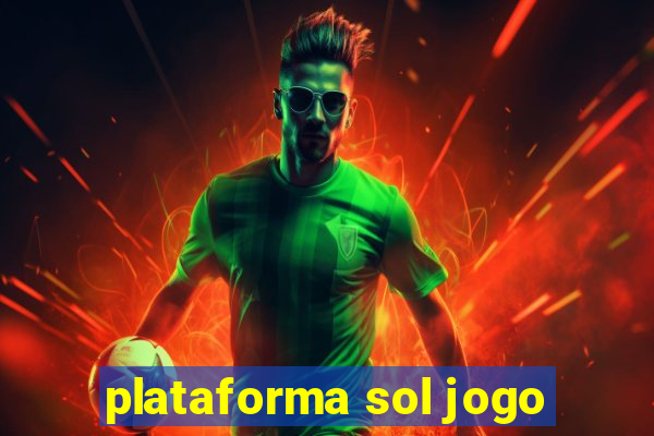 plataforma sol jogo