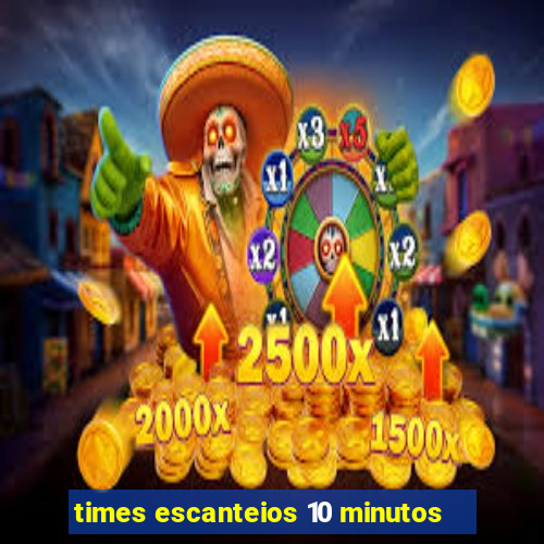 times escanteios 10 minutos
