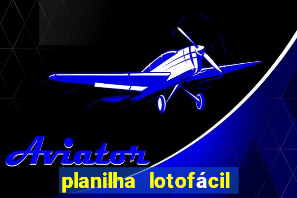 planilha lotofácil 25 dezenas 5 fixas grátis
