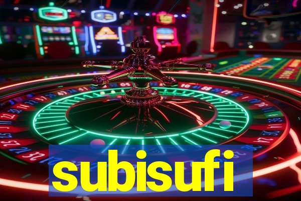 subisufi