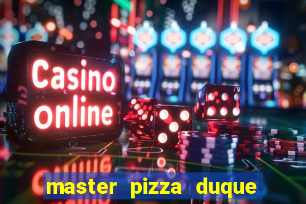 master pizza duque de caxias parque fluminense