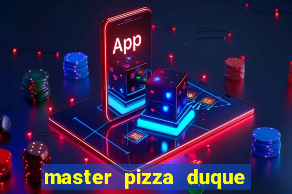master pizza duque de caxias parque fluminense