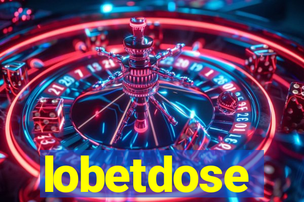 lobetdose