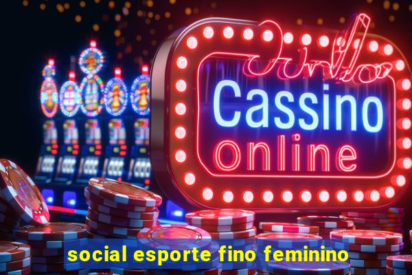 social esporte fino feminino