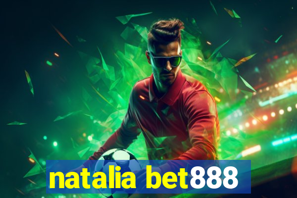 natalia bet888