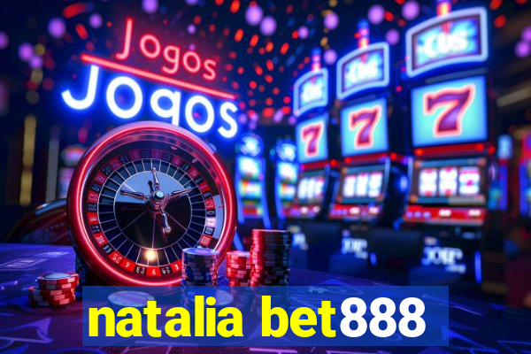 natalia bet888