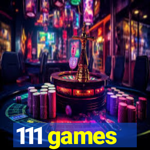 111 games