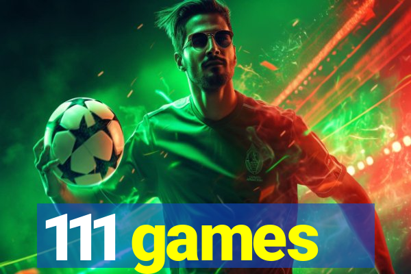 111 games