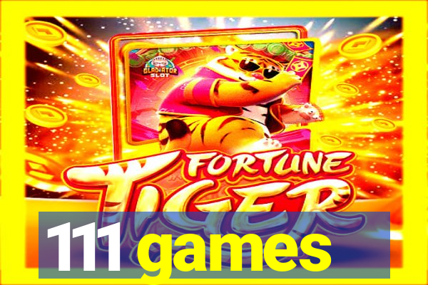 111 games