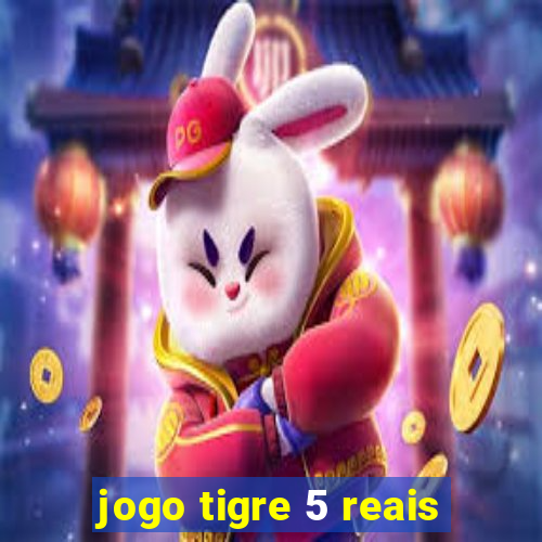 jogo tigre 5 reais