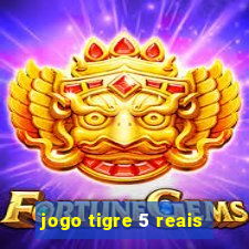 jogo tigre 5 reais