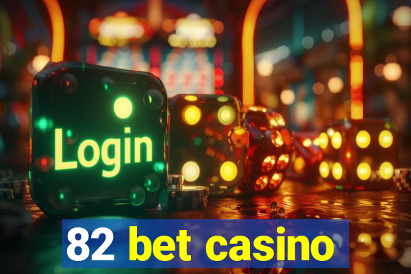 82 bet casino