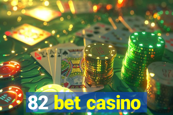82 bet casino