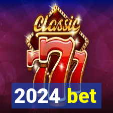 2024 bet