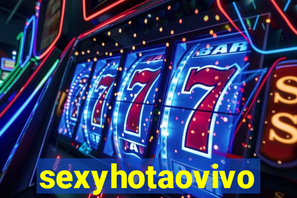 sexyhotaovivo