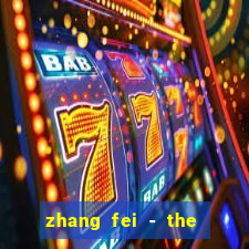 zhang fei - the abandoned son