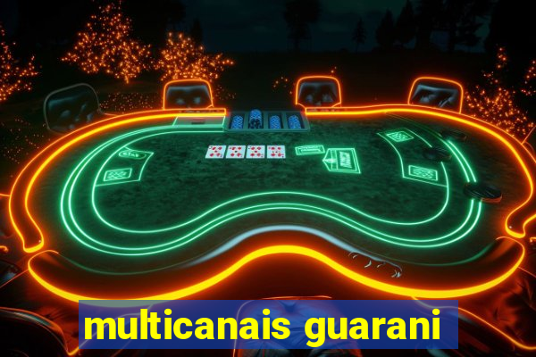 multicanais guarani