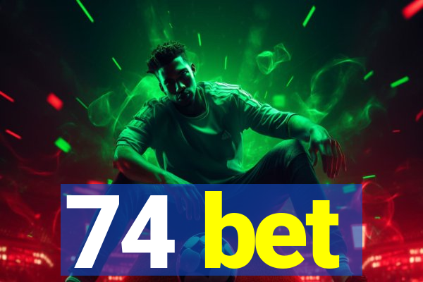 74 bet