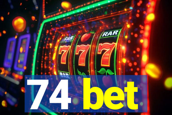 74 bet