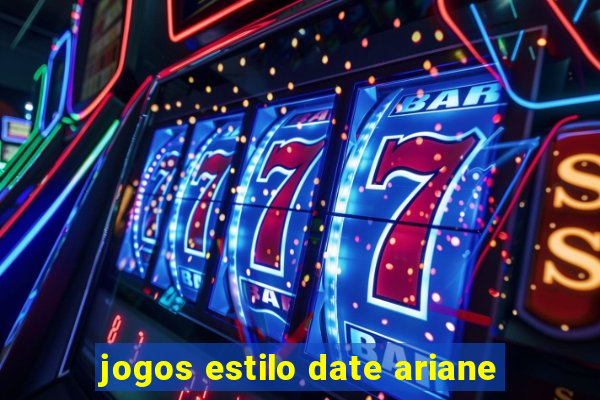 jogos estilo date ariane