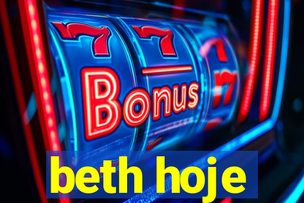 beth hoje