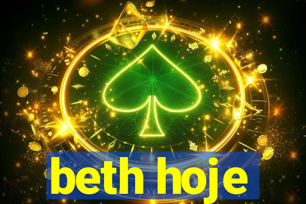 beth hoje