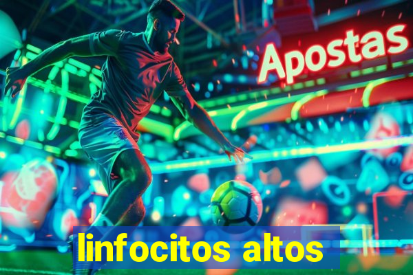 linfocitos altos