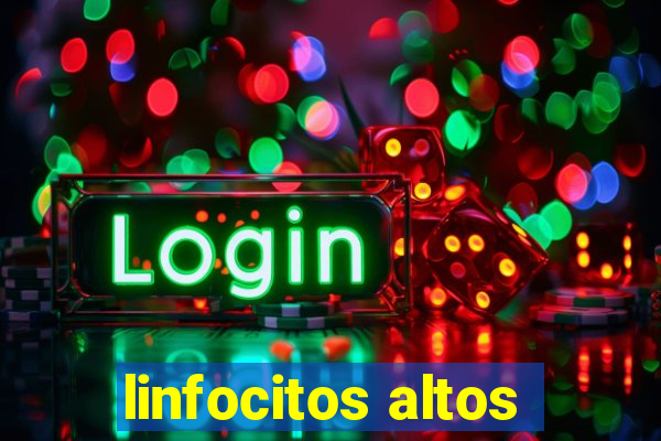 linfocitos altos