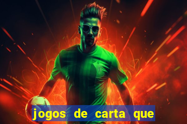jogos de carta que ganha dinheiro