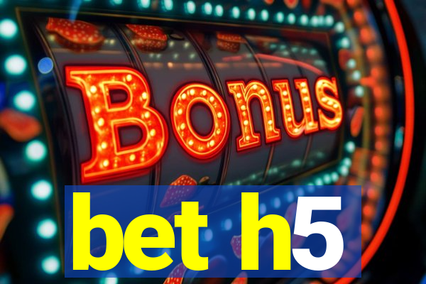 bet h5