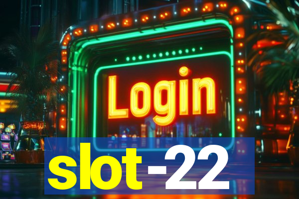 slot-22