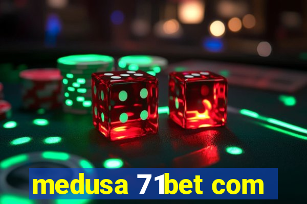 medusa 71bet com