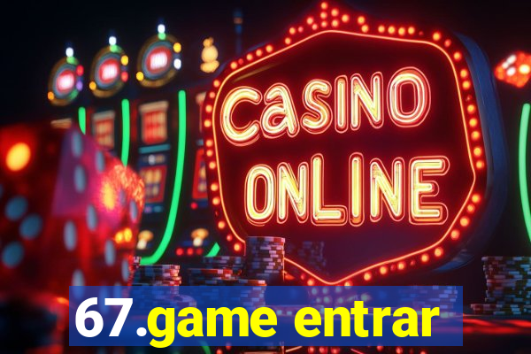 67.game entrar