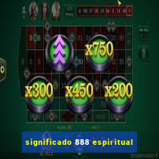 significado 888 espiritual